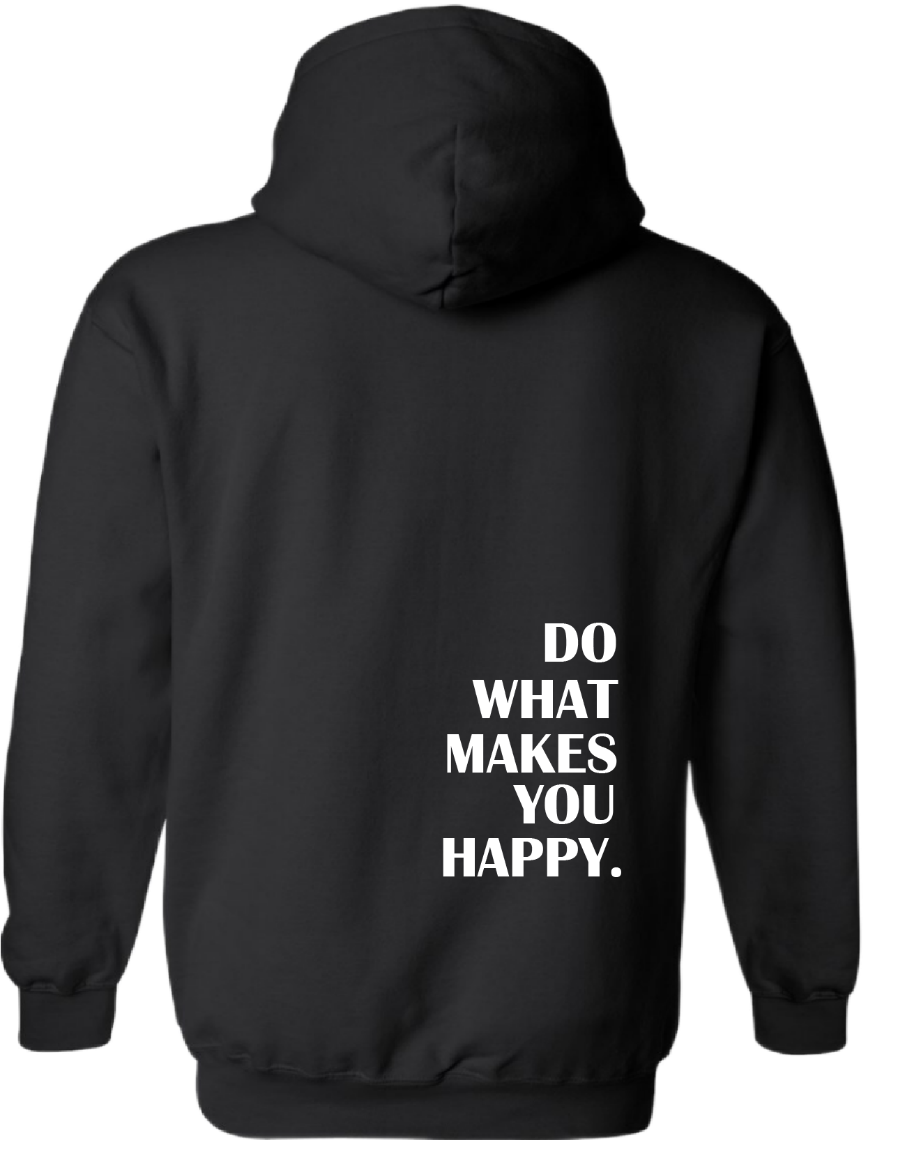 What Makes You Happy Hoodie Black