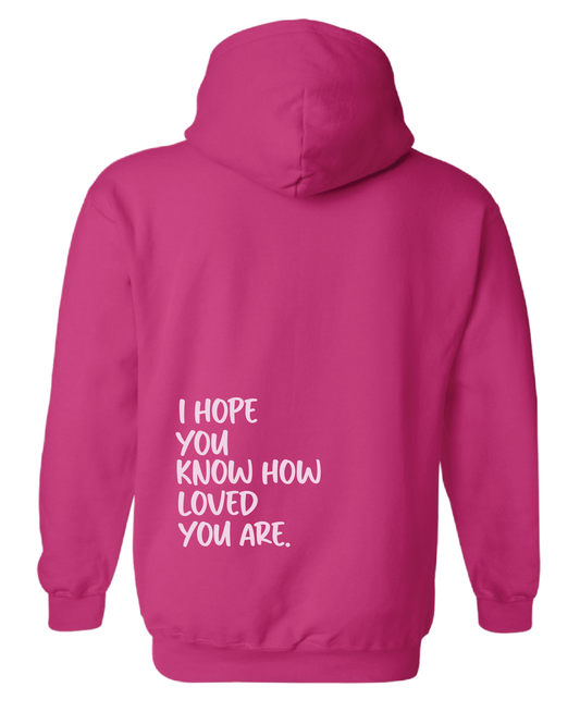 How Loved You Are Hoodie Pink