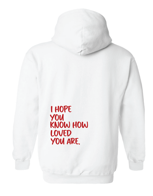 How Loved You Are Hoodie White